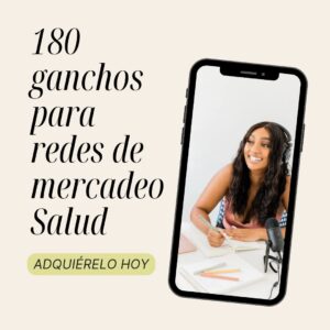 180 Ideas de Ganchos para crear videos especializados en Emprendedores Independientes Salud